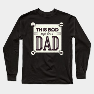This Bod says im a dad Long Sleeve T-Shirt
